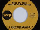 Northern Soul 45 ROSE ST. JOHN & WONDERETTES I Know The Meaning VEEP HEAR