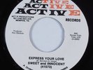 Sweet Soul 45 SWEET & INNOCENT Express Your Love ACTIVE VG+ HEAR