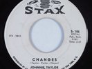 Northern Soul/Deep Soul 45 JOHNNIE TAYLOR Changes STAX HEAR