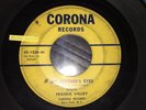 Frankie Valley (Valli) My Mother's Eyes /the Laugh's On Me 1st Record Corona G+