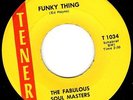 RARE FLORIDA FUNK 45 - FABULOUS SOUL MASTERS - FUNKY THING on TENER - HEAR