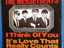 The Merseybeats Single: I Think Of You / It's Love That Really Counts