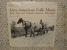 Afro-American Folk Music from Tate & Panola Counties, Mississippi / SEALED