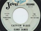 Hear- Rare Blues 45 - Elmo James- Catfish Blues- Jewel Records #783 - Promo - M-