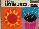 Rare Latin..Antonio Diaz Mena..Eso Es Latin Jazz..Man..Original Audio Fidelity