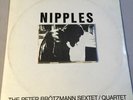 Peter Brotzmann Sextet / Quartet Nipples CALIG 30 604 Free Jazz Avant-Garde LP
