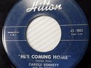 CAROLE BENNETT 45 He's Coming Home / Careless SOUL Popcorn HILTON 1958 w2468