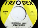 KURT KNUDSEN 45 Heartbreak Hotel / Jimmy Crack..TRIODEX label TEEN Rock e3291