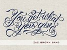 ZAC BROWN BAND**YOU GET WHAT YOU GIVE (GATEFOLD)**2 VINYL SET