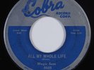 Blues 45 MAGIC SAM All My Whole Life COBRA HEAR