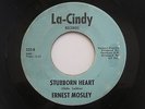 ERNEST MOSLEY Stubborn Heart La-Cindy Northern Soul ORIGINAL 45 HEAR