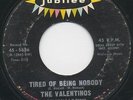 VALENTINOS tired of being nobody 45 uptempo NORTHERN SOUL wigan casino R&B hear?
