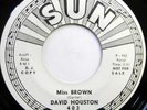 DAVID HOUSTON 45 Miss Brown / Sherry's Lips SUN label promo 1966 R&B Bopper m147