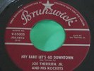 Rockabilly 45 : Joe Therrien, Jr And His Rockets   Hey Babe Let's Go Downtown