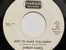 SHIRLEY KAROL-JUST TO MAKE YOU HAPPY /YOU DON'T WANT ME-NORTHERN 45 on DAKAR