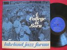 GEORGE PARRISH & LAKELAND JAZZ FORUM - A COLLEGE IS BORN - RARE PRIVATE JAZZ LP