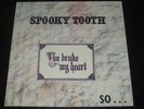 Spooky Tooth - You Broke My Heart So...I Busted Your Jaw
