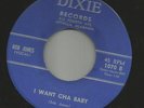 ROCKABILLY - BOB JONES-  I WANT CHA BABY  -HEAR BOTH- 1964 STARDAY C.P. DIXIE