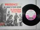 45 tours Daniel Balavoine et Presence le jour s'est levé/la lumiere et la folie
