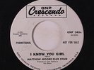 MATTHEW MOORE PLUS FOUR: I Know You Girl / I've Been Lonely Before 45 (dj, sm w