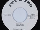 Crossover Soul 45 WENDELL WATTS You Girl REF-O-REE VG+ HEAR