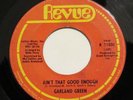 GARLAND GREEN-AIN'T THAT GOOD ENOUGH /LOVE NOW PAY LATER-NORTHERN 45 on REVUE