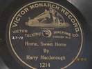 RARE 78 RPM VICTOR MONARCH HARRY MACDONOUGH RECORD HOME SWEET HOME SINGLE SIDE