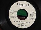 THE SWANS Why Must I Cry / THE IDOLS Just A Little Bit More DJ 45 R&B SOUL *HEAR