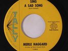 MERLE HAGGARD: Sing A Sad Song / You Don't Even Try 45 Country
