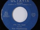 Northern Soul/Deep Soul 45 ELLA WASHINGTON Bye, Bye, Baby OCTAVIA HEAR