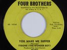 Northern Soul 45 TYRONE (THE WONDER BOY) You Make Me Suffer FOUR BROTHERS HEAR