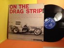 ON THE DRAG STRIP - DRAGSTER AND HOT ROD SOUNDS LP-RIVERSIDE MONO  RLP 1184