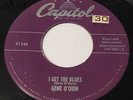 GENE O'QUIN Butane Blues / I Get The 45 Capitol F1346 ROCKABILLY HILLBILLY BOP