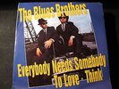 THE BLUES BROTHERS - everybody needs somebody to love / think  SINGLE 7