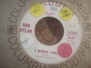 Bob Dylan promo 7 I Want You / Just Like Tom Thumb's Blues