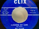RAY TAYLOR & ALABAMA PALS Clocking My Card / Kentucky Girl CLIX Rockabilly