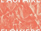 L'AUPAIRE - FLOWERS (INKL.MP3 CODE) 2 VINYL LP NEW+