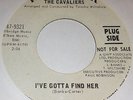 NORTHERN SOUL  45 - The Cavaliers - I've Gotta Find Her    *LISTEN*