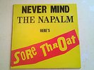 Sore Throat - Never Mind the Napalm Here's Sore Throat (EAR 001)
