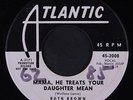 RUTH BROWN: Mama, He Treats Your Daughter Mean / I'll Step Aside 45 (dj, wol)