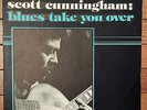 SCOTT CUNNINGHAM “Blues Take You Over” private BALTIMORE soul funk LP rare   NM