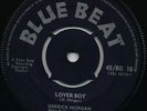LOVER BOY / OH MY   DERRICK MORGAN ( Derrick's 1st Recording 1960 ) BLUE BEAT ?