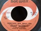 Hot wax SILENT MAJORITY Something new about you/Colours of my love Rarest H-D-H