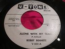 Hear Rare Northern Soul Popcorn 45:  Bobby Bennett - Alone With My Tears V-Tone
