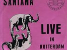 SANTANA - LIVE IN ROTTERDAM (LIVE AHOY 1971) CLASSIC LIVE RECORDING LP
