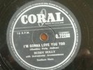 Buddy holly.i'm gonna love you too.listen to me.78 r.p.m.  vynl  record.