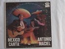 Antonio Maciel “Mexico Canta” Musart #D 605