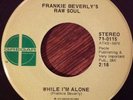 Frankie Beverly's Raw Soul, While I'm Alone 45, Rare NORTHERN SOUL On Gregar