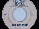 Black Gospel 45 UTAH SMITH & TWO WING TEMPLE CONGREGATION I Got Two Wings HEAR