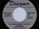 Soul Gospel 45 GENESSEE GOSPEL TRAVELERS Don't Blame It On The Children HEAR